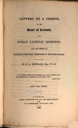 Letters to a friend on the state of Ireland, the roman catholic question, and the merits of constitutional religious distinctions, 3