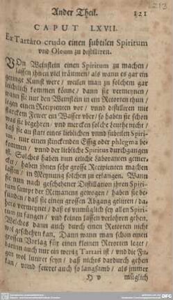 CAPUT LXVII. Ex Tartaro crudo einen subtilen Spiritum und Oleum zu distilliren.