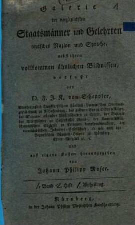 Galerie der vorzüglichsten Staatsmänner und Gelehrten teutscher Nation und Sprache : nebst ihren [vollkommen ähnlichen] Bildnissen. 1. Bd., 2. H., 1. Abth.