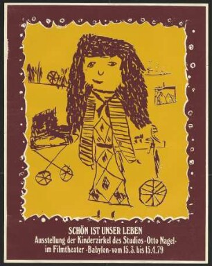 Ausstellungswerbung: "Schön ist unser Leben" vom 15. März bis zum 15. April 1979