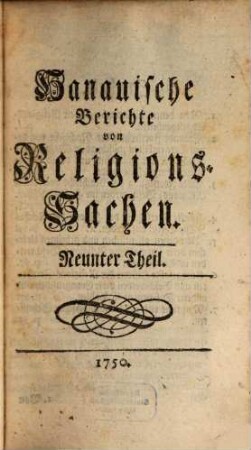 Hanauische Berichte von Religions-Sachen. 2. 1750/51 = Th. 9 - 16