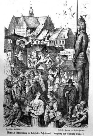 Markt zu Brandenburg im 17. Jh. & Schmidt, Ferd.: Preußische Geschichte, Leipzig, 1881, II, S.87.