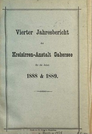 Jahresbericht der Kreis-Irrenanstalt Gabersee. 4. 1888/89