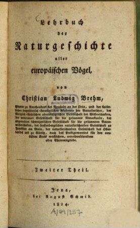 Lehrbuch der Naturgeschichte aller europäischen Vögel. 2. 1824. - VIII S., S. 417 - 1047