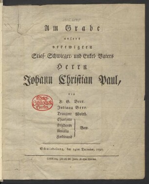 Am Grabe unsers verewigten Stief- Schwieger- und Enkel-Vaters Herrn Johann Christian Paul,