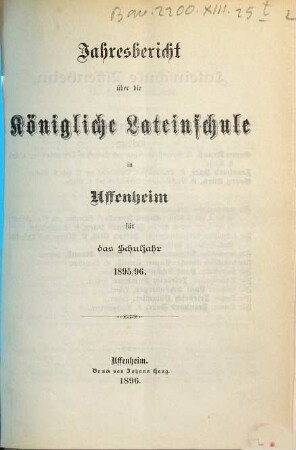 Jahresbericht über die Königliche Lateinschule in Uffenheim für das Schuljahr .... 1895/96