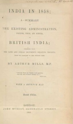 India in 1858 : a summary of the existing administration, political, fiscal and judicial of British India ... ; with a revenue map