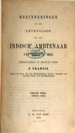 Herinneringen uit den Levensloop van een Indisch Ambtenaar van 1815 tot 1851 : Medegedeeld in briefen door E. Francis, III