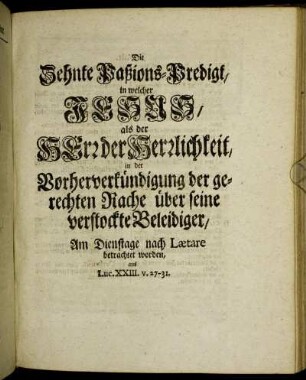 Die Zehnte Paßions-Predigt, in welcher Jesus, als der Herr der Herrlichkeit, ...