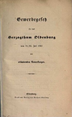 Gewerbegesetz für das Herzogthum Oldenburg vom 11./23. Juli 1861 mit erläuternden Anmerkungen