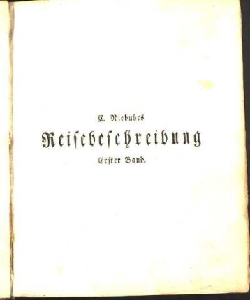 Bd. 1: Carsten Niebuhrs Reisebeschreibung nach Arabien und andern umliegenden Ländern