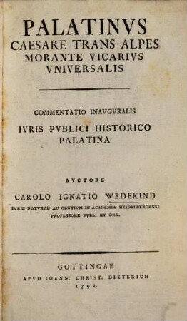 Palatinus Caesare trans Alpes morante vicarius universalis : commentatio inauguralis iuris publici historico palatina