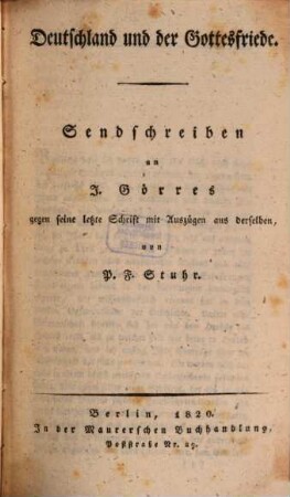 Deutschland und der Gottesfriede : Sendschreiben an J. Görres gegen seine letzte Schrift mit Auszügen aus derselben
