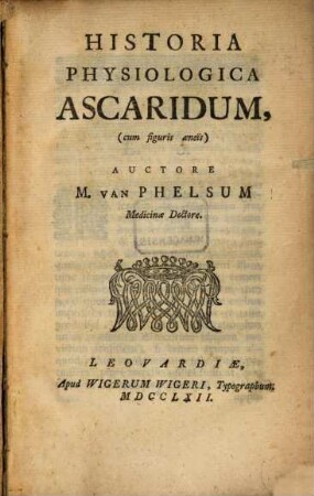 Historia Physiologica Ascaridum : (cum figuris aeneis)