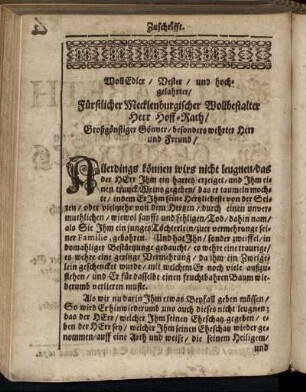 Zuschrifft. Woll Edler / Vester / und hochgelahrter / Fürstlicher Mecklenburgischer Wollbestalter Herr Hoff-Rath / Großgönstiger Gönner / besonders wehrter Herr und Freund /