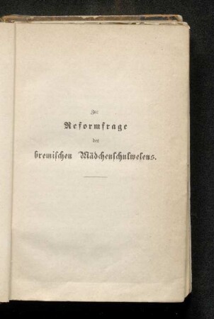 Zur Reformfrage des bremischen Mädchenschulwesens.