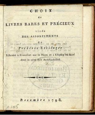 Choix de Livres Rares Et Précieux : tirés Des Assortiments de Frédéric Esslinger Libraire à Francfort sur le Mayn ...