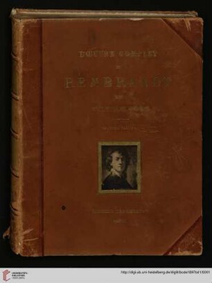 Band 1: L' oeuvre complet de Rembrandt: reproduction par l'héliogravure de tous les tableaux du maître accompagnée de leur histoire, de leur description et d'une étude biographique et critique