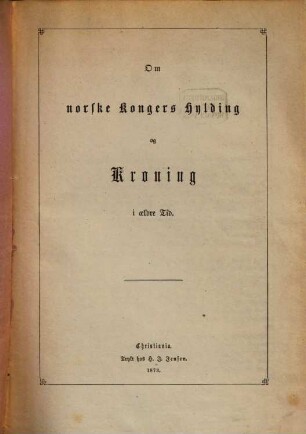 Om norske Kongers Hylding og Kroning i äldre Tid