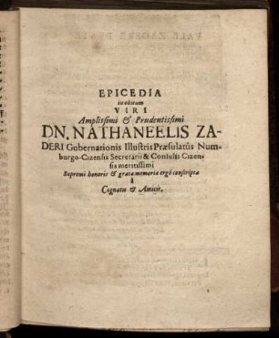 Epicedia in obitum Viri Amplissimi & Prudentissimi Dn. Nathaneelis Zaderi ...