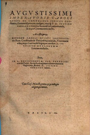 Augustissimi Imperatoris Caroli quinti de capitalibus iudiciis constituio : Item constitutio de pace publica ...
