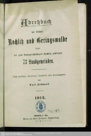 1912: Adreßbuch der Städte Rochlitz und Geringswalde sowie der zum Amtsgerichtsbezirk Rochlitz gehörigen 73 Landgemeinden