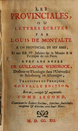 Les provinciales ou lettres écrites par Louis de Montalte à un provincial et aux RR. PP. Jesuites. Tom. 2