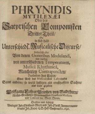 3: Wolffgang Caspar Printzens von Waldthurn Phrynis Mitilenaeus, Oder Satyrischer Componist, 3, Phrynidis Mytilenaei Oder des Satyrischen Componisten Dritter Theil