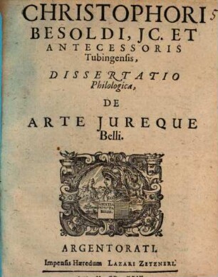 Christophori Besoldi ... Dissertatio philolologica, de arte jureque belli