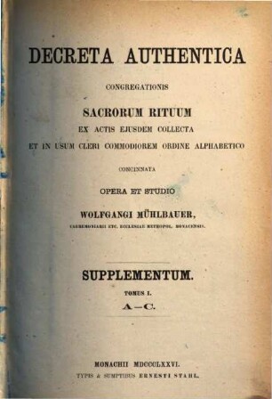Decreta authentica S. R. Congregationis cum notis Gardellini et instructio Clementina cum commentariis... ordine alphabetico..., Supplementum,I. A - C