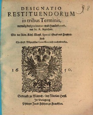 Designatio Restituendorum in tribus Terminis : vermög des praeliminar: vnd HaubtRecess, mit lit. A. bezeichnet
