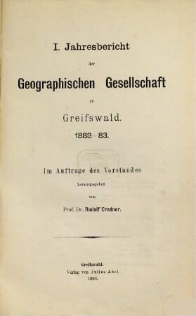 Jahresbericht der Geographischen Gesellschaft Greifswald. 1. 1882/83
