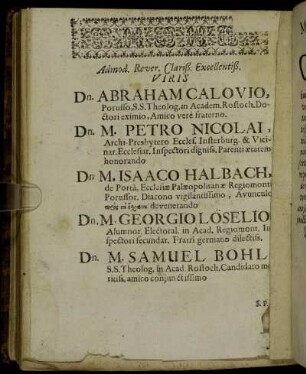 Admod. Rever. Clariss. Excellentiss. Viris Dn. Abraham Calovio, [...] Dn. M. Petro Nocolai, [...] Dn. M. Isaaco Halbach, [...] Dn. M. Georgio Löselio [...] Dn. M. Samuel Bohl [...]