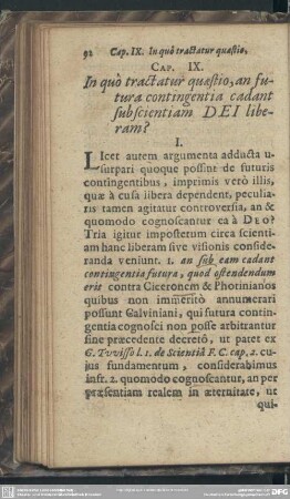 Cap. IX. In quo tractatur quaestio, an futura contingentia cadant subscientiam Dei liberam?