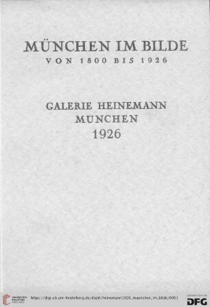 München im Bilde von 1800 bis 1926 : Ausstellung der Galerie Heinemann München 1926