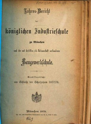 Jahresbericht der Königlichen Industrieschule zu München. 1877/78, 1877/78 (1878)