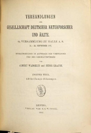 Verhandlungen der Gesellschaft Deutscher Naturforscher und Ärzte e.V. : ... Versammlung. 64, 2. 1891 (1892): Abtheilungs-Sitzungen