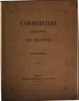 L'Architecture Byzantine en France : Saint-Front de Périgueux et les églises à coupoles de l'Aquitaine