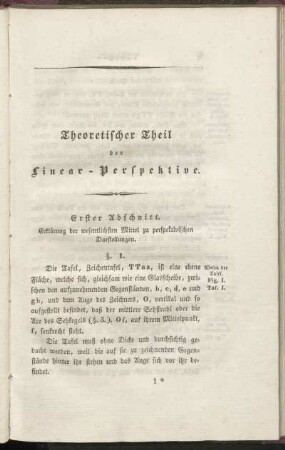 Erster Abschnitt. Erklärung der wesentlichen Mittel zu perspektivischen Darstellungen.