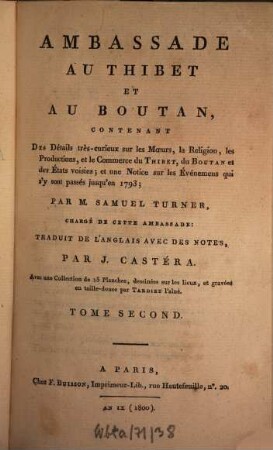 Ambassade Au Thibet Et Au Boutan : Contenant Des Détails très-curieux sur les Moeurs, la Religion, les Productions et le Commerce du Thibet, du Boutan ... : Avec une Collection de 15 Planches ..., Tome Second