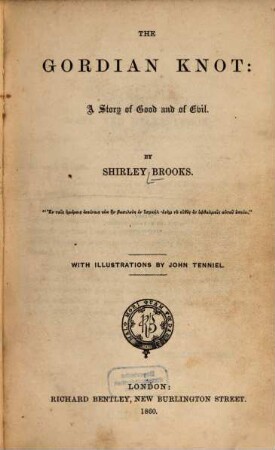 The gordian knot : A Story of good and of evil. With illustr. by John Tenniel
