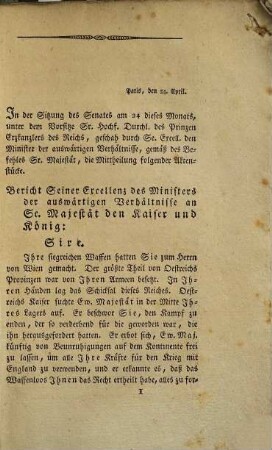 Sammlung sämmtlicher Aktenstücke, welche auf Befehl Sr. Majestät des Kaisers und Königs Napoleon dem Senat zu Paris in der Sitzung vom 15ten April, in Bezug auf das bisherige Benehmen Oestreichs, durch den Minister der auswärtigen Angelegenheiten Reichsgrafen Champagny vorgelegt worden sind