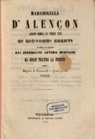Madamigella d'Alençon : azione mimica in cinque atti ; al Gran Teatro La Fenice nella stagione di carnevale e quadragesima 1852 - 53