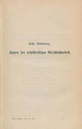 Erste Abtheilung. Sachen der nichtstreitigen Gerichtsbarkeit