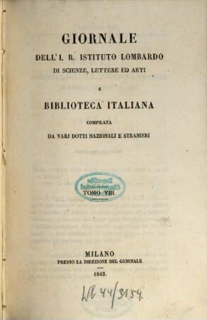 Giornale dell'I.R. Istituto Lombardo di Scienze, Lettere ed Arti e biblioteca italiana. 8, 8. 1843