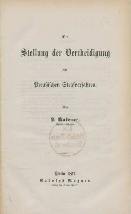 Die Stellung der Vertheidigung im Preußischen Strafverfahren
