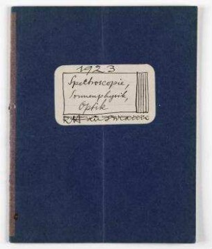[Notizbuch X]. 1923 Spectroscopie, Sonnenphysik, Optik RHausmann