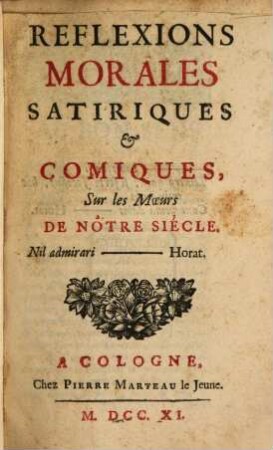 Reflexions Morales Satiriques & Comiques : Sur les Mœurs De Nôtre Siècle