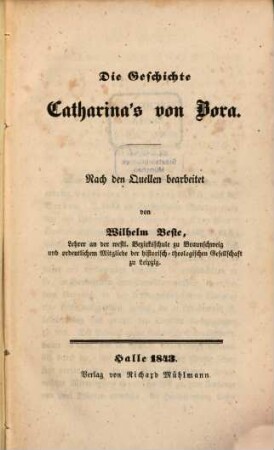 Die Geschichte Catharina's von Bora : nach den Quellen bearbeitet