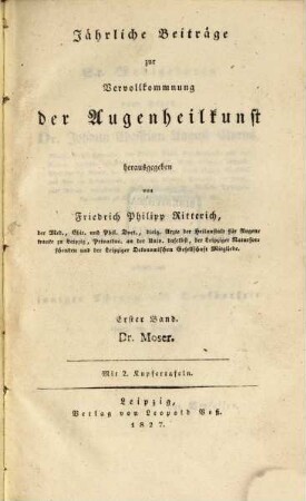 Jährliche Beiträge zur Vervollkommnung der Augenheilkunst, 1. Dr. Moser